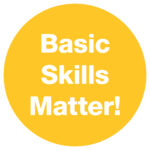 Basic Skills Matter! 